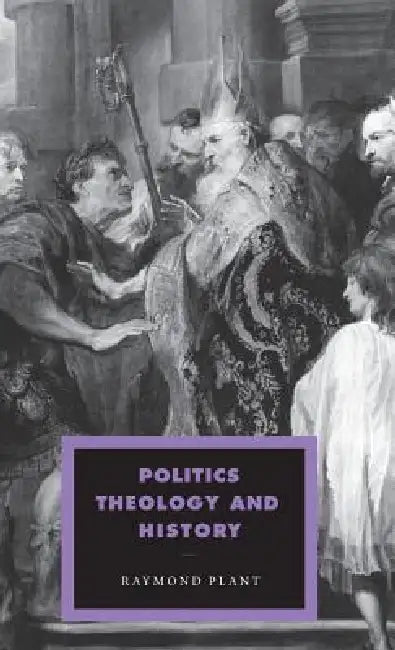 Buy Politics, Theology and History (English, Raymond Plant) β BookShops.in