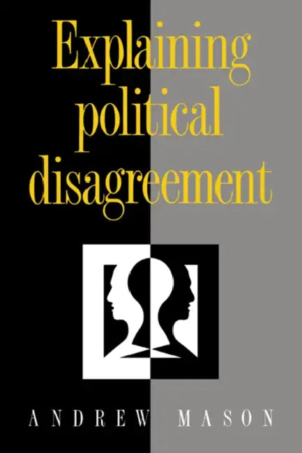 Buy Explaining Political Disagreement (English, Andrew Mason) — BookShops.in