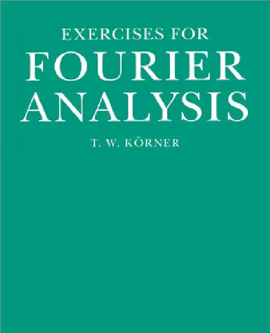 Buy Exercises in Fourier Analysis (English, T. W. Korner) — BookShops.in