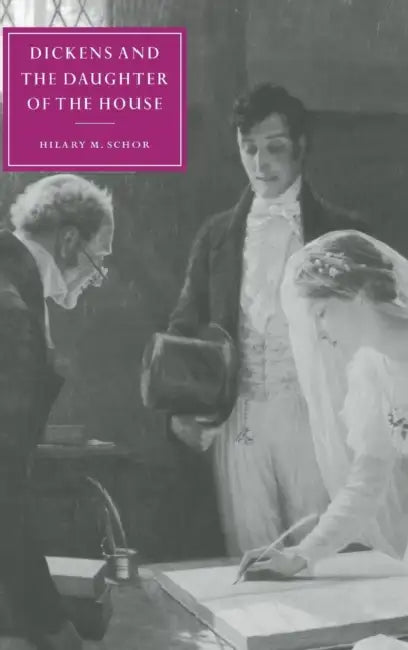 Buy Dickens and the Daughter of the House (English, Hilary M. Schor) — BookShops.in