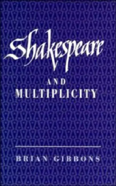 Buy Shakespeare and Multiplicity (English, Brian Gibbons) — BookShops.in