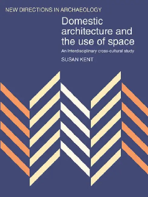 Buy Domestic Architecture And The Use Of Space (English, Susan Kent) — BookShops.in