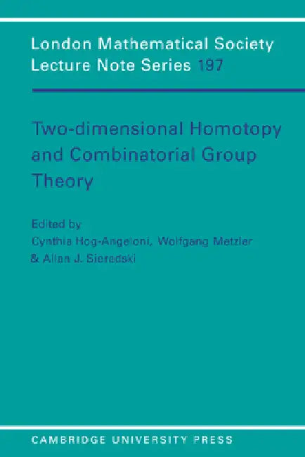 Buy Two-Dimensional Homotopy and Combinatorial Group Theory (English, Cynthia Hog-Angeloni | Wolfgang Metzler | Allan J. Sieradski) — BookShops.in