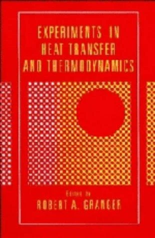 Buy Experiments in Heat Transfer and Thermodynamics (English, Robert Alan Granger) — BookShops.in