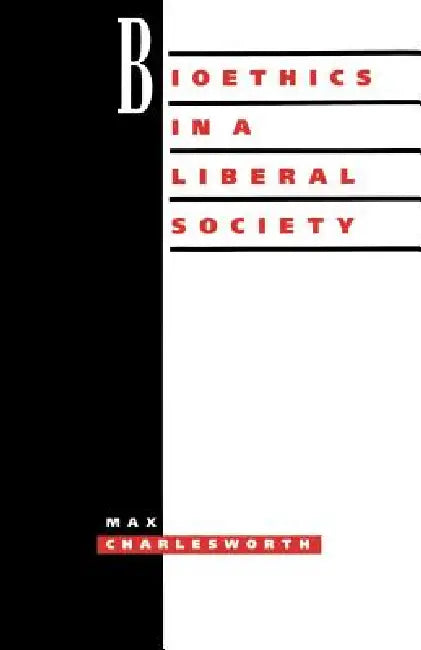 Buy Bioethics Liberal Society (English, Max Charlesworth) — BookShops.in