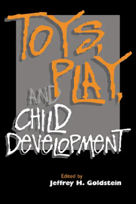 Buy Toys, Play, and Child Development (English, Jeffrey H. Goldstein | Jeffrey H. Goldstein) — BookShops.in