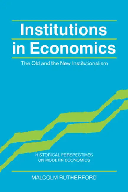 Buy Institutions in Economics (English, Malcolm Rutherford | Rutherford Malcolm | Craufurd Goodwin) — BookShops.in