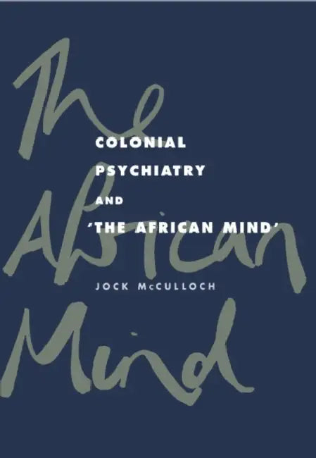 Buy Colonial Psychiatry and the African Mind | by Jock McCulloch | McCulloch Jock | Cambridge University Press | by Jock McCulloch | McCulloch Jock | Cambridge University Press | by Jock McCulloch | McCulloch Jock | Cambridge University Press | by Jock McCulloch | McCulloch Jock | Cambridge University Press | by Jock McCulloch | McCulloch Jock | Cambridge University Press | by Jock McCulloch | McCulloch Jock | Cambridge University Press | by Jock McCulloch | McCulloch Jock | Cambridge University Pre — BookShops.in