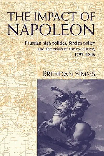 Buy The Impact of Napoleon (English, Brendan Simms | Simms Brendan) — BookShops.in
