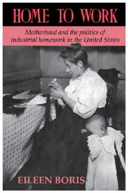 Buy Home to Work (English, Eileen Boris) — BookShops.in
