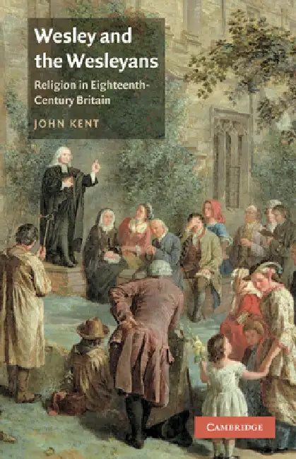 Buy Wesley and the Wesleyans (English, John Kent) — BookShops.in