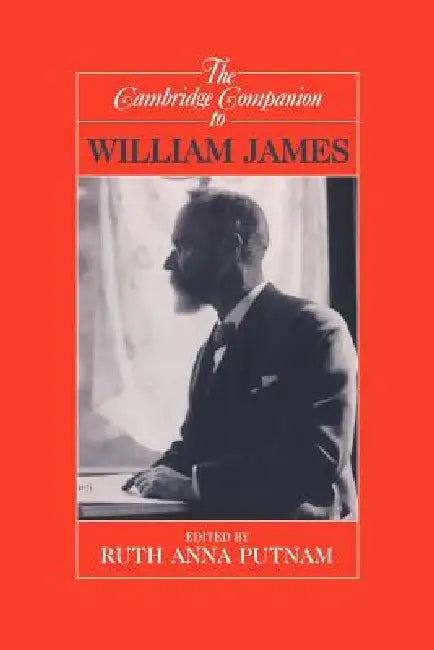Buy The Cambridge Companion to William James (English, Ruth A. Putnam) — BookShops.in