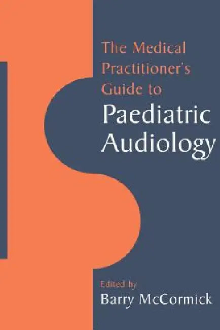 Buy The Medical Practitioner's Guide to Paediatric Audiology | by McCormick Barry | Barry McCormick | Cambridge University Press | by McCormick Barry | Barry McCormick | Cambridge University Press | by McCormick Barry | Barry McCormick | Cambridge University Press | by McCormick Barry | Barry McCormick | Cambridge University Press | by McCormick Barry | Barry McCormick | Cambridge University Press | by McCormick Barry | Barry McCormick | Cambridge University Press | by McCormick Barry | Barry McCorm — BookShops.in