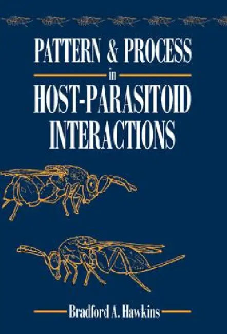 Buy Pattern and Process in Host-Parasitoid Interactions (English, Bradford A. Hawkins) — BookShops.in