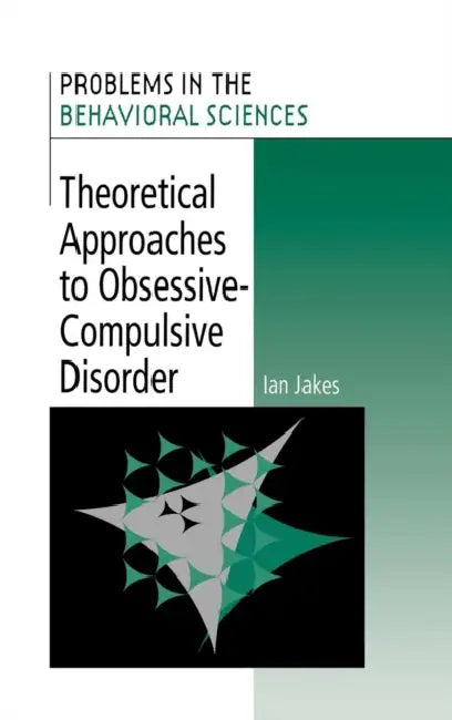 Buy Theoretical Approaches to Obsessive-Compulsive Disorder (English, Ian Jakes) โ BookShops.in