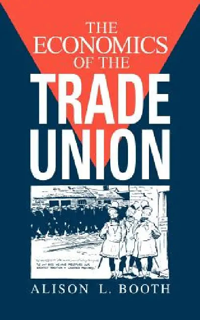 Buy The Economics of the Trade Union (English, Alison L. Booth) — BookShops.in