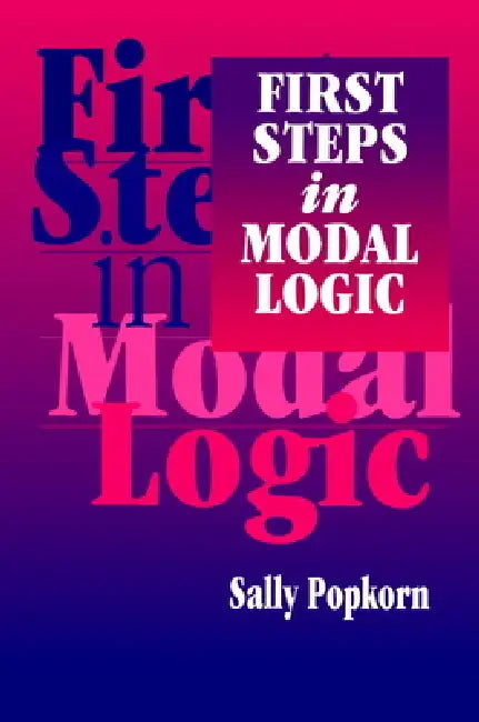 Buy First Steps in Modal Logic by Sally Popkorn | Cambridge University Press | Hardcover | 9780521464826 — BookShops.in