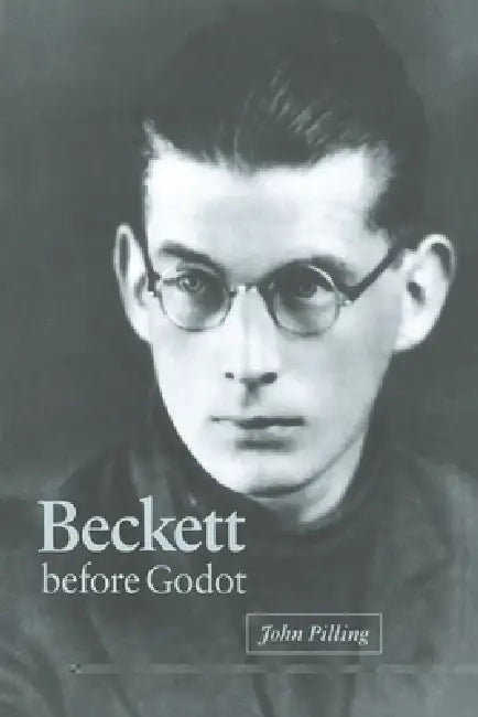 Buy Beckett Before Godot (English, John Pilling | Pilling John) — BookShops.in