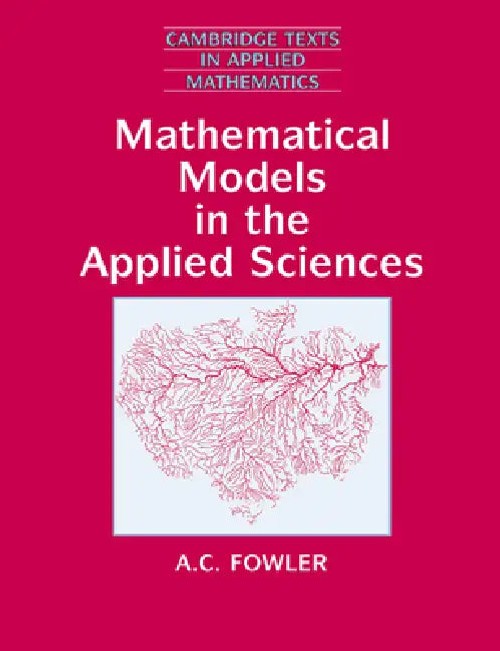 Mathematical Models in the Applied Sciences – A. C. Fowler view 4
