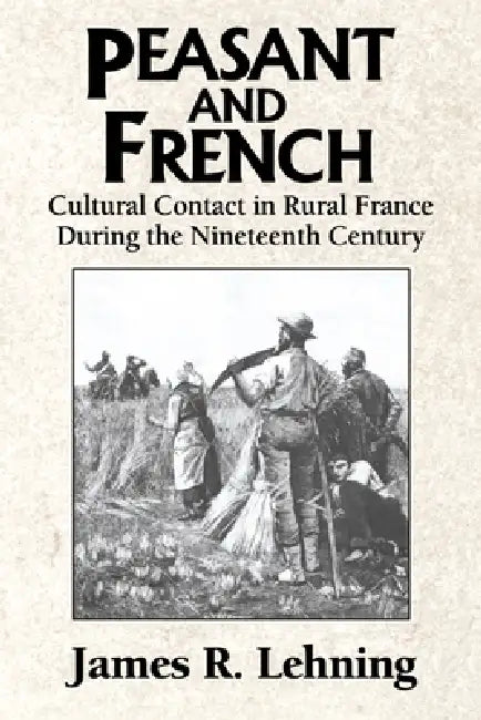Buy Peasant and French (English, James R. Lehning | Lehning James R.) — BookShops.in