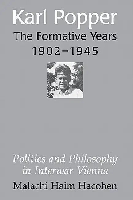 Buy Karl Popper - The Formative Years, 1902 1945 (English, Malachi Haim Hacohen) — BookShops.in
