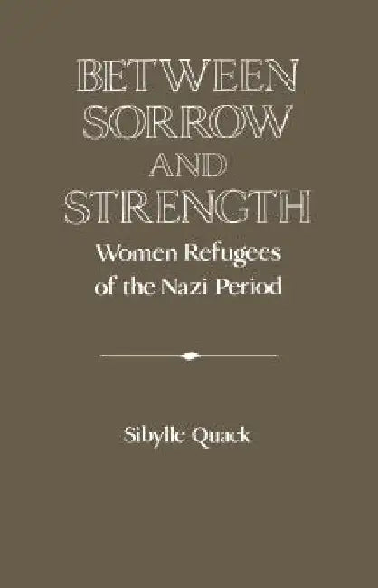Buy Between Sorrow and Strength (English, Sibylle Quack) — BookShops.in