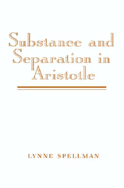 Buy Substance and Separation in Aristotle (English, Lynne Spellman) — BookShops.in