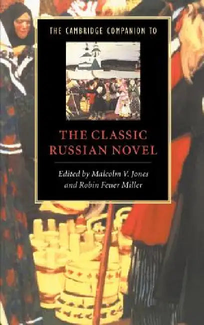 Buy The Cambridge Companion to the Classic Russian Novel | by Malcolm V. Jones | Robin Feuer Miller | Lesley Milne | Cambridge University Press | by Malcolm V. Jones | Robin Feuer Miller | Lesley Milne | Cambridge University Press | by Malcolm V. Jones | Robin Feuer Miller | Lesley Milne | Cambridge University Press | by Malcolm V. Jones | Robin Feuer Miller | Lesley Milne | Cambridge University Press | by Malcolm V. Jones | Robin Feuer Miller | Lesley Milne | Cambridge University Press | by Malcolm — BookShops.in