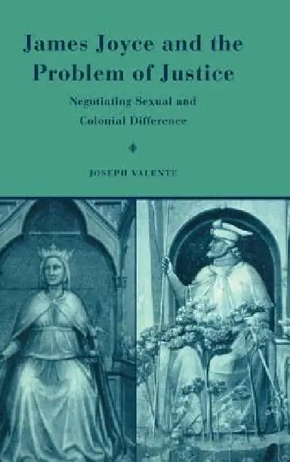 Buy James Joyce and the Problem of Justice (English, Joseph Valente) — BookShops.in