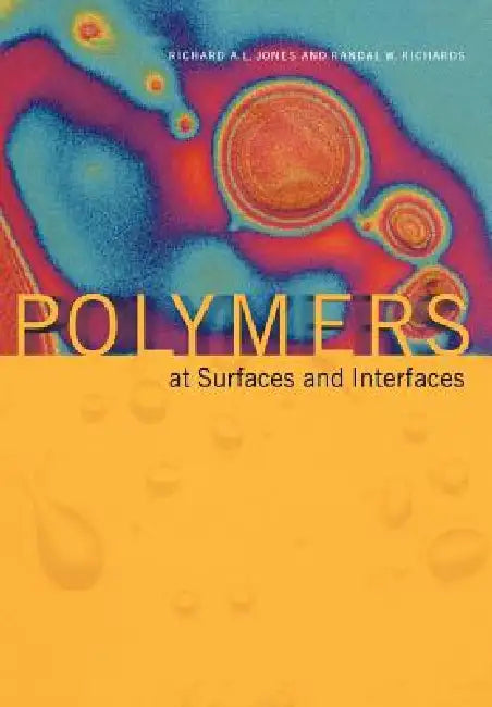 Buy Polymers at Surfaces and Interfaces (English, Richard A. L. Jones | Randal W. Richards) — BookShops.in