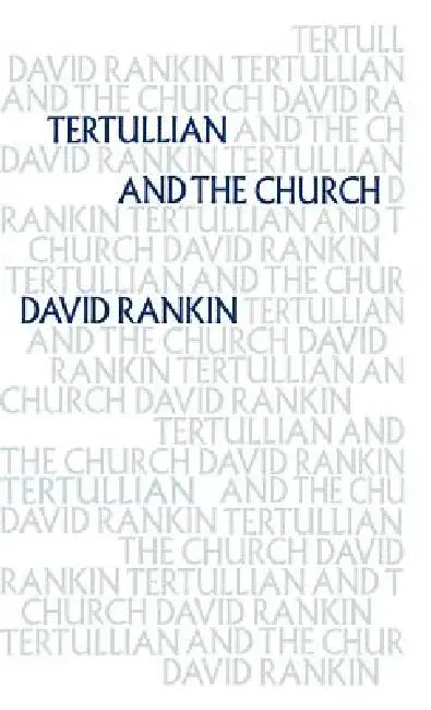 Buy Tertullian and the Church (English, David Rankin) — BookShops.in