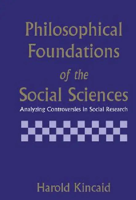 Buy Philosophical Foundations of the Social Sciences (English, Harold Kincaid) — BookShops.in