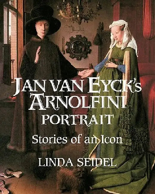 Buy Jan Van Eyck's Arnolfini Portrait (English, Linda Seidel) — BookShops.in