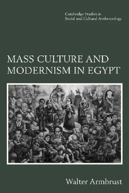 Buy Mass Culture and Modernism in Egypt (English, Walter Armbrust) — BookShops.in