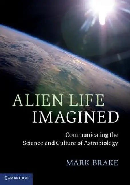 Buy Alien Life Imagined (English, Mark Brake) — BookShops.in