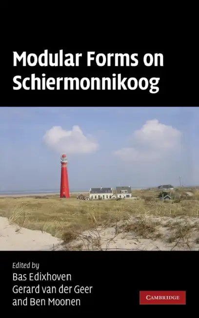 Buy Modular Forms on Schiermonnikoog (English, Bas Edixhoven | Gerard Van Der Geer | Ben Moonen) — BookShops.in