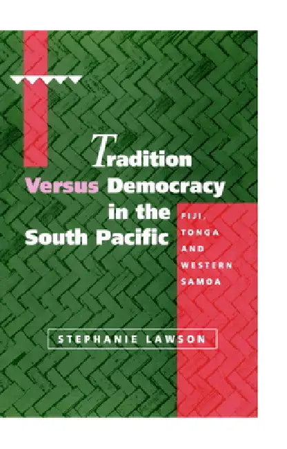 Buy Tradition Versus Democracy in the South Pacific | by Stephanie Lawson | Cambridge University Press | by Stephanie Lawson | Cambridge University Press | by Stephanie Lawson | Cambridge University Press | by Stephanie Lawson | Cambridge University Press | by Stephanie Lawson | Cambridge University Press | by Stephanie Lawson | Cambridge University Press | by Stephanie Lawson | Cambridge University Press | by Stephanie Lawson | Cambridge University Press | by Stephanie Lawson | Cambridge University — BookShops.in