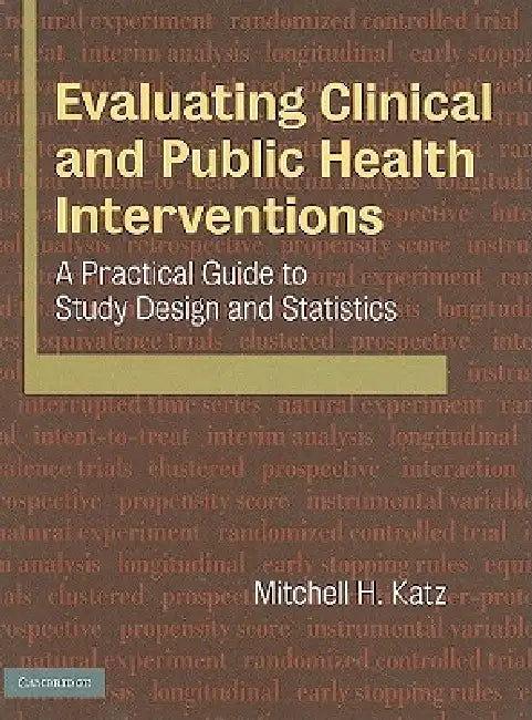 Buy Evaluating Clinical and Public Health Interventions | by Mitchell H. Katz | Cambridge University Press | by Mitchell H. Katz | Cambridge University Press | by Mitchell H. Katz | Cambridge University Press | by Mitchell H. Katz | Cambridge University Press | by Mitchell H. Katz | Cambridge University Press | by Mitchell H. Katz | Cambridge University Press | by Mitchell H. Katz | Cambridge University Press | by Mitchell H. Katz | Cambridge University Press | by Mitchell H. Katz | Cambridge Univer — BookShops.in