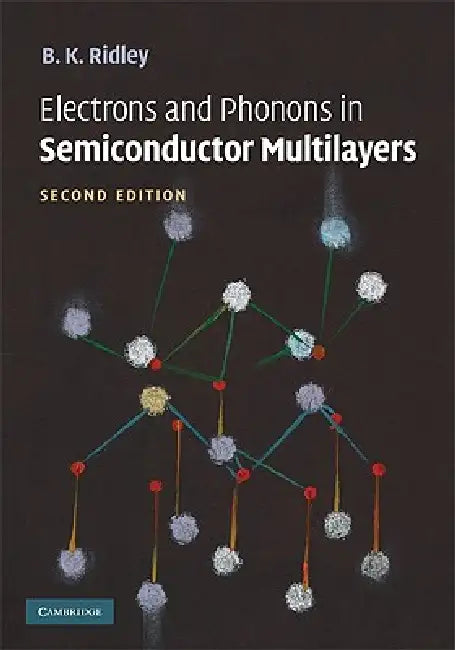 Buy Electrons and Phonons in Semiconductor Multilayers (English, B. K. Ridley) — BookShops.in