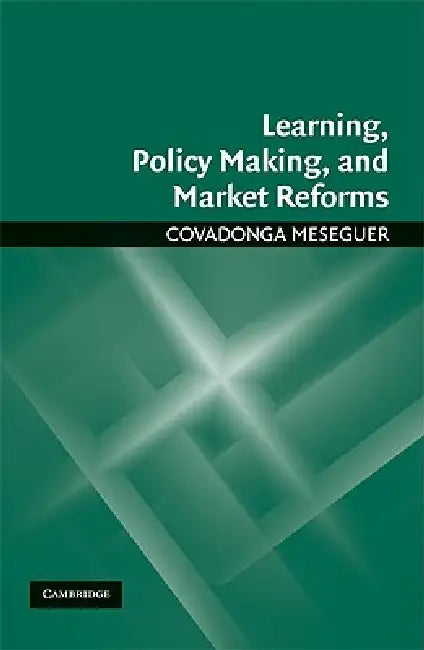 Buy Learning, Policy Making, and Market Reforms (English, Covadonga Meseguer) — BookShops.in
