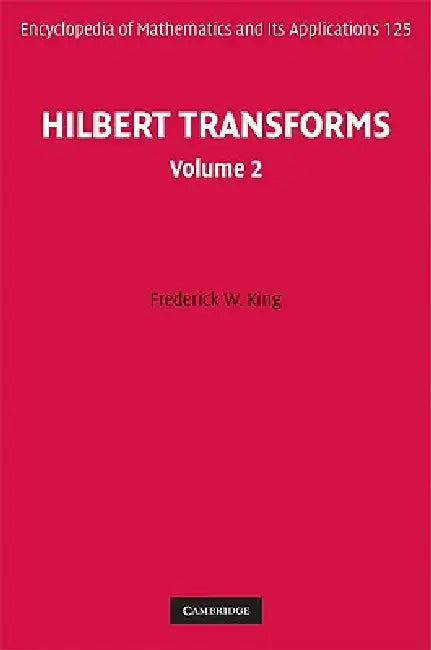 Hilbert Transforms (English, Frederick W. King)
