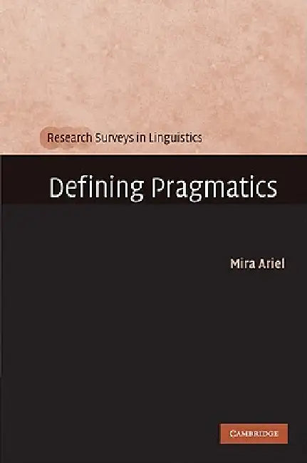 Buy Defining Pragmatics (English, Mira Ariel) โ BookShops.in