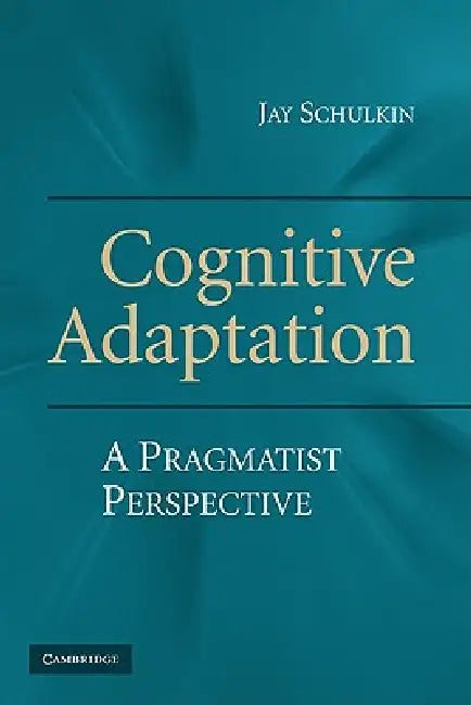 Buy Cognitive Adaptation (English, Jay Schulkin) — BookShops.in
