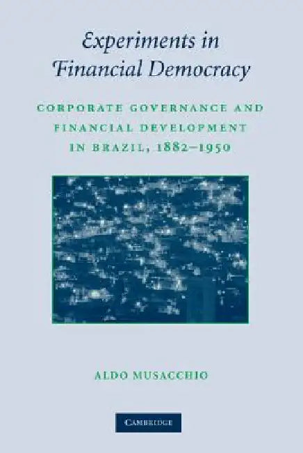 Buy Experiments in Financial Democracy (English, Aldo Musacchio) — BookShops.in