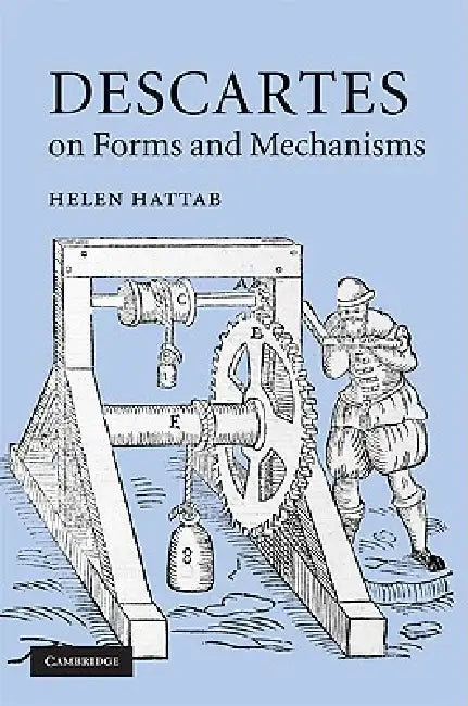 Buy Descartes on Forms and Mechanisms (English, Helen Hattab) — BookShops.in
