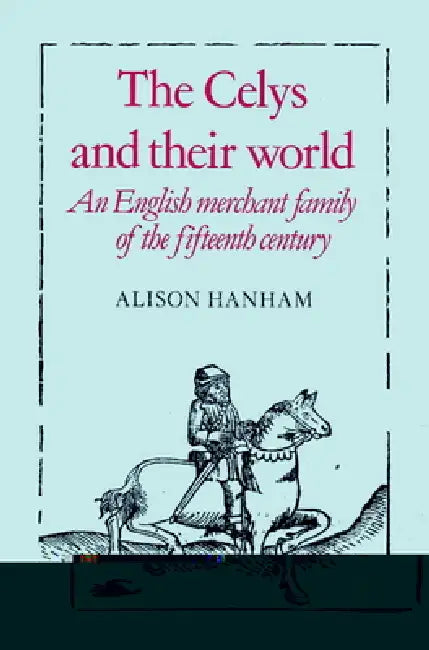 Buy The Celys and Their World (English, Alison Hanham) — BookShops.in