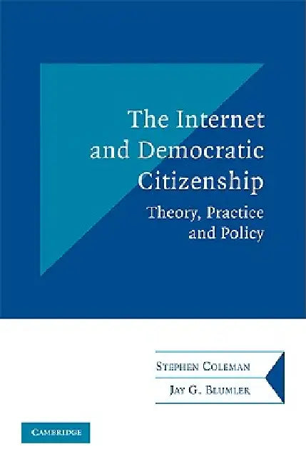 Buy The Internet and Democratic Citizenship | by Stephen Coleman โ BookShops.in