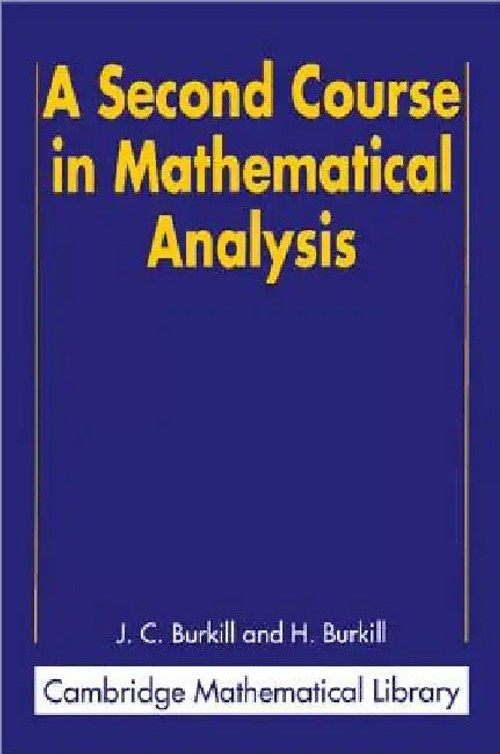 A Second Course in Mathematical Analysis – J. C. Burkill – Cambridge Mathematical Library view 2