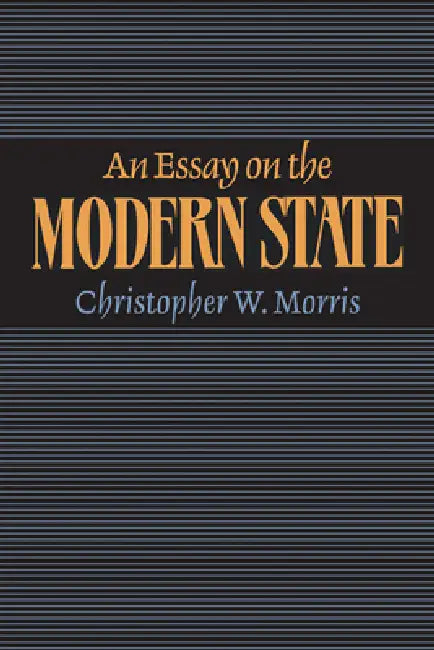 Buy An Essay on the Modern State (English, Christopher W. Morris) — BookShops.in