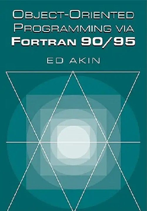 Object-Oriented Programming via Fortran 90/95 – J. E. Akin view 2
